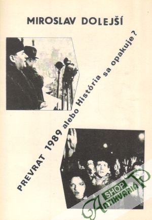 Prevrat 1989 alebo história sa opakuje? - Dolejší Miroslav