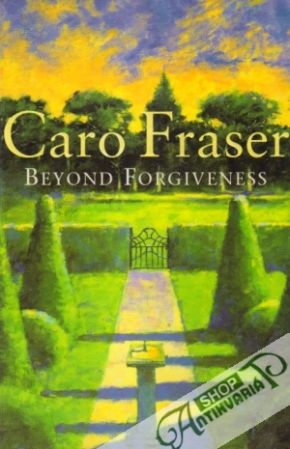 Beyond Forgiveness - Fraser Caro