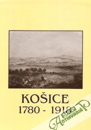 Košice 1780 - 1918 - Němec Zdeněk