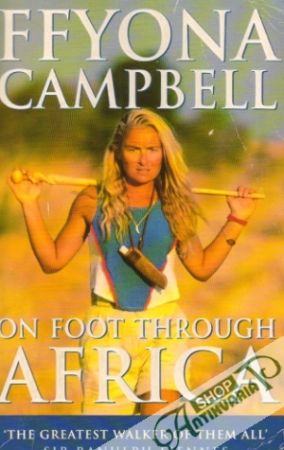On Foot Through Africa - Campbell Ffyona