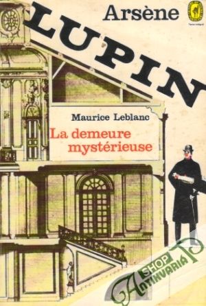 Arséne Lupin - La Demeure Mystérieuse - Leblanc Maurice