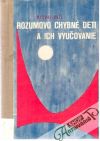 Gaži Michal - Rozumovo chybné deti a ich vyučovanie