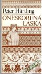 Härtling Peter - Oneskorená láska