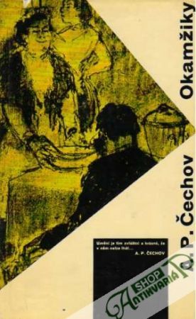 Okamžiky - Čechov Anton Pavlovič