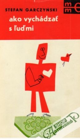Ako vychádzať s ľuďmi - Garczyński Stefan