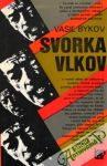 Bykov Vasiľ  - Svorka vlkov