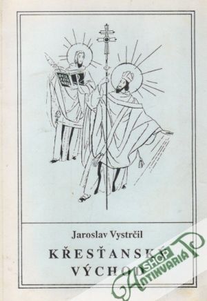 Křesťanský východ - Vystrčil  Jaroslav