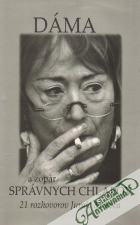 Dáma a zopár správnych chlapov (21 rozhovorov Juraja Mravca) - Mravec Juraj