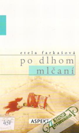 Po dlhom mlčaní - Farkašová Etela