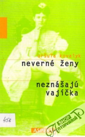 Obal knihy Neverné ženy neznášajú vajíčka