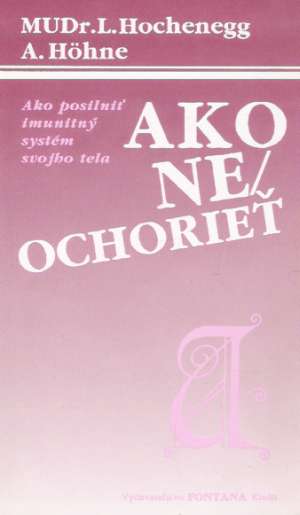 Ako ne/ochorieť - Hochenegg L.,  Hohne A.
