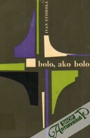 Bolo, ako bolo - Stodola Ivan