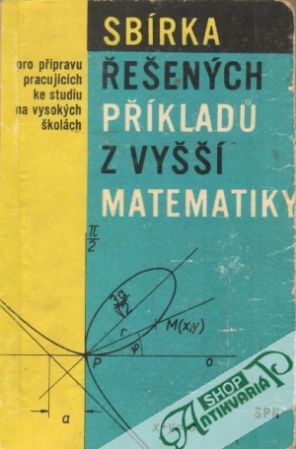 Sbírka řešených příkladu z vyšší matematiky - Hlaváček Antonín