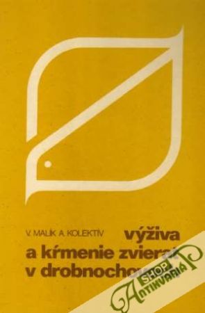 Výživa a kŕmenie zvierat v drobnochovoch - Malík Vladimír a kolektív