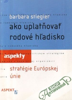 Ako uplatňovať rodové hľadisko - Stiegler Barbara