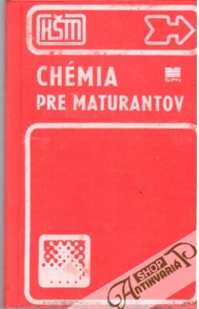 Chémia pre maturantov - Adamkovič Emil a kolektív