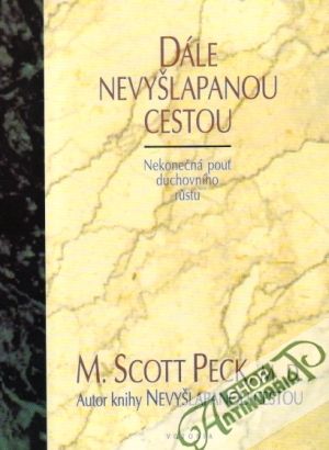 Dále nevyšlapanou cestou - Nekonečná pouť duchovního rústu - Peck M.Scott