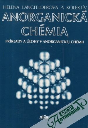 Anorganická chémia - Langfelderová Helena a kolektív