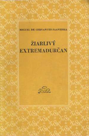 Žiarlivý extremadurčan a iné novely - Cervantes Saavedra Miguel