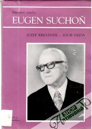 Národný umelec Eugen Suchoň - Kresánek JOzef, Vajda Igor