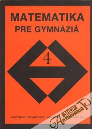 Obal knihy Matematika pre gymnáziá 4.- I.časť