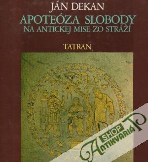 Obal knihy Apoteóza slobody na antickej mise zo Stráží
