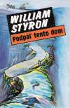 Styron William - Podpáľ tento dom