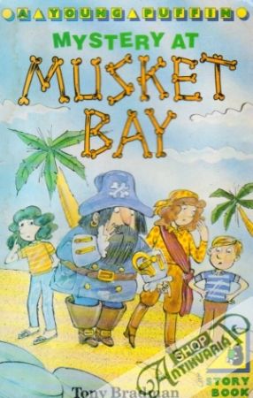 Mystery at Musket Bay - Bradman Tony