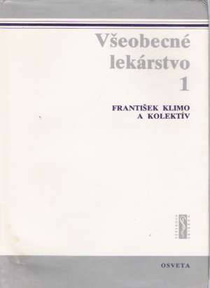 Všeobecné lekárstvo 1. - Klimo František a kolektív