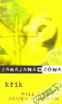 Myers Bill, Riordan James - Zakázaná zóna 9. - Křik