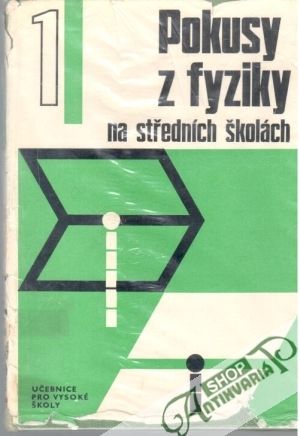 Pokusy z fyziky na středních školách I. - Kašpar E., Vachek J.