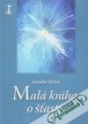 Grun Anselm - Malá kniha o šťastí