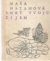 Haľamová Maša - Smrť tvoju žijem