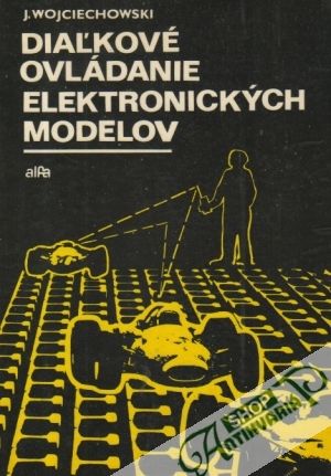 Diaľkové ovládanie elektronických modelov - Wojciechowski Janusz