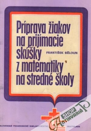 Obal knihy Príprava žiakov na prijímacie skúšky z matematiky na SŠ