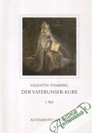Der Vaterunser-kurs I. Teil - Tomberg Valentin