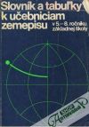 Kolektív autorov - Slovník a tabuľky k učebniciam zemepisu