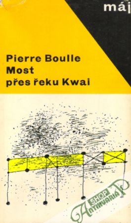 Most přes řeku Kwai - Boulle Pierre
