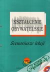 Kolektív autorov - Ksztalcenie obywatelskie - Scenariusze lekcji