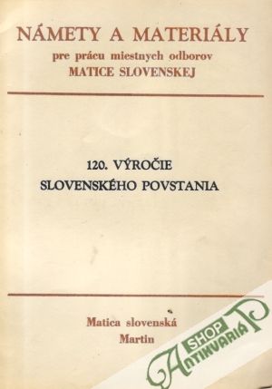 120. výročie slovenského povstania - Kolektív autorov