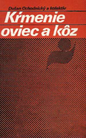 Kŕmenie oviec a kôz - Ochodnický Dušan a kol.