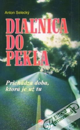 Diaľnica do pekla - Selecký Anton