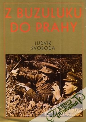 Z Buzuluku do Prahy - Svoboda Ludvík