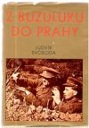 Svoboda Ludvík - Z Buzuluku do Prahy
