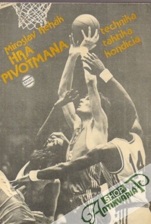 Obal knihy Hra pivotmana - Technika, taktika, kondícia