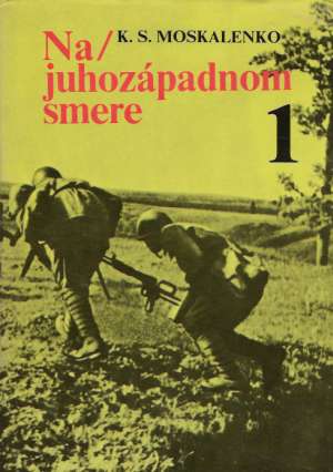 Na juhozápadnom smere 1. - Moskalenko K.S.