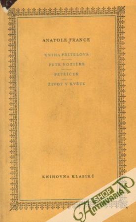 Kniha přítelova, Petr Noziére, Petříček, Život v květu - France Anatole