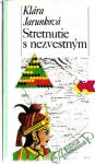 Jarunková Klára - Stretnutie s nezvestným