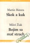 Bútora M.,  Žiak M. - Skok a kuk, Bojím sa mať strach