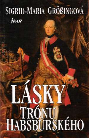 Obal knihy Lásky trónu Habsburského